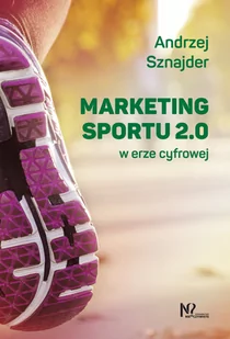 Nieoczywiste Marketing sportu 2.0 Andrzej Sznajder - Literatura popularno naukowa dla młodzieży - miniaturka - grafika 1