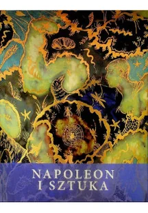 Napoelon i sztuka - Książki o kulturze i sztuce - miniaturka - grafika 1