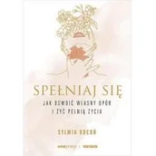 Psychologia - One Press / Helion Spełniaj się. Jak oswoić własny opór i żyć... - Sylwia Kocoń - miniaturka - grafika 1