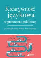 E-booki - podręczniki - Katarzyna Burska, Rafał Zarębski Kreatywność językowa w przestrzeni publicznej - miniaturka - grafika 1