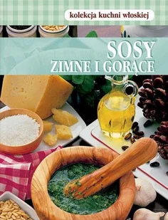 Sosy zimne i gorące - Książki kucharskie - miniaturka - grafika 1