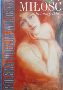 Polska poezja miłosna Miłość jest wszystkim - Książki o kulturze i sztuce - miniaturka - grafika 1