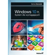 Systemy operacyjne i oprogramowanie - Helion Bartosz Danowski Windows 10 PL. System dla wymagających - miniaturka - grafika 1