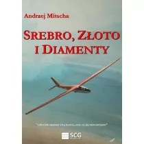 ELAY-SCG Srebro złoto i diamenty - Mitscha Andrzej - Biografie i autobiografie - miniaturka - grafika 1