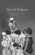 Biografie obcojęzyczne - Happy-Go-Lucky: David Sedaris (Language Acts and Worldmaking) - miniaturka - grafika 1