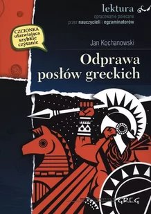 Kochanowski Jan Odprawa posłów greckich (miękka) - Literatura popularno naukowa dla młodzieży - miniaturka - grafika 2