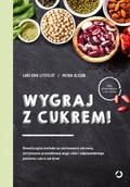 Poradniki hobbystyczne - Lars-Erik Litsfeldt Wygraj z cukrem! Rewolucyjna metoda na zachowanie zdrowia utrzymanie prawidłowej wagi ciała i odpowiedniego poziomu cukru we kr - miniaturka - grafika 1