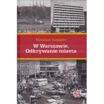 W Warszawie Odkrywanie miasta - Mirosław Sznajder