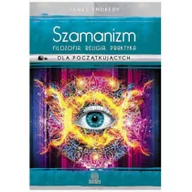 Poradniki hobbystyczne - Illuminatio Endredy James Szamanizm: filozofia, religia, praktyka dla początkujących - miniaturka - grafika 1