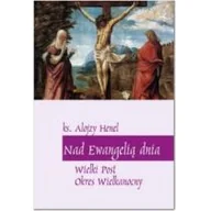 Religia i religioznawstwo - DEHON Alojzy Henel Nad Ewangelią dnia. Wielki Post, Okres Wielkanocny - miniaturka - grafika 1