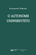 Pedagogika i dydaktyka - O autonomii uniwersytetu Krzysztof Pomian - miniaturka - grafika 1