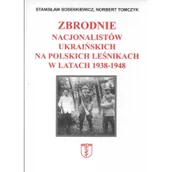 Historia świata - NORTOM Zbrodnie nacjonalistów ukraińskich na polskich leśnikach w latach 1938 1948 - dostawa od 3,49 PLN Sosenkiewicz Stanisław, Tomczyk Norbert - miniaturka - grafika 1