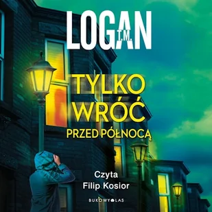 Tylko wróć przed północą T. M. Logan - Audiobooki - literatura piękna - miniaturka - grafika 1