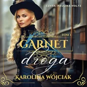 Audiobooki - historia - Droga. Garnet. Tom 1 Karolina Wójciak - miniaturka - grafika 1