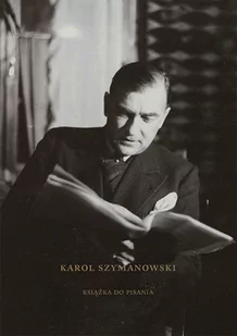 Karol Szymanowski. Książka do pisania - Biografie i autobiografie - miniaturka - grafika 1