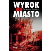 II wojna światowa - Wyrok Na Miasto - Tadeusz Sawicki - książka - miniaturka - grafika 1