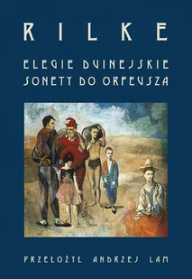 Dom Wydawniczy Elipsa Elegie duinejskie. Sonety do Orfeusza Rainer M. Rilke - Poezja - miniaturka - grafika 1