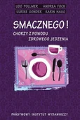 Diety, zdrowe żywienie - Smacznego. Chorzy z Powodu Zdrowego Jedzenia - miniaturka - grafika 1