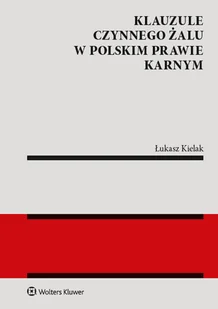 Klauzule czynnego żalu w polskim prawie karnym Łukasz Kielak - Prawo - miniaturka - grafika 1