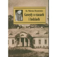 Wywiady, wspomnienia - Gawędy o czasach i ludziach - Walerian Meysztowicz - miniaturka - grafika 1