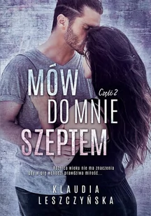 Mów do mnie szeptem. Część 2 - E-booki - romanse - miniaturka - grafika 1