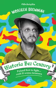 Historia bez cenzury 3. Poland first to fight... czyli II wojna światowa - Historia Polski - miniaturka - grafika 1