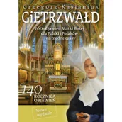 Religia i religioznawstwo - Gietrzwałd 160 objawień Matki Bożej dla Polski i Polaków na trudne czasy - miniaturka - grafika 1