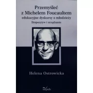 Pedagogika i dydaktyka - Impuls Przemyśleć z Michelem Foucaultem edukacyjne dyskursy o młodzieży - Helena Ostrowicka - miniaturka - grafika 1