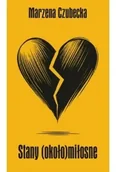 Poezja - Stany (około)miłosne - Marzena Czubecka - miniaturka - grafika 1
