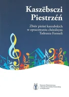 Historia Polski - Kaszëbsczi Piestrzéń. Zbiór pieśni kaszubskich w opracowaniu chóralnym Tadeusza Formeli - miniaturka - grafika 1