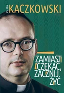 E-booki - religia - Zamiast czekać, zacznij żyć! - miniaturka - grafika 1