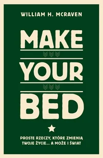 Make Your Bed. Proste rzeczy, które zmienią twoje życie… a może i świat - E-booki - poradniki - miniaturka - grafika 1