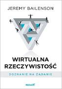 Podstawy obsługi komputera - BAILENSON JEREMY WIRTUALNA RZECZYWISTOŚĆ DOZNANIE NA ŻĄDANIE - miniaturka - grafika 1