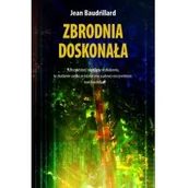 Filozofia i socjologia - Zbrodnia doskonała - Jean Baudrillard - miniaturka - grafika 1