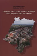 Polityka i politologia - Zmiany struktury użytkowania gruntów miast województwa opolskiego. Seria: Studia i monografie nr 564 - miniaturka - grafika 1