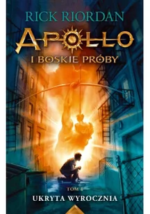 Galeria Książki Ukryta wyrocznia Apollo i boskie próby Tom 1) Rick Riordan [KSIĄŻKA] 9788364297939 - Powieści - miniaturka - grafika 2