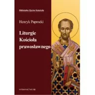 Religia i religioznawstwo - M Wydawnictwo ks. Henryk Paprocki Liturgie Kościoła prawosławnego - miniaturka - grafika 1