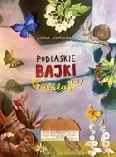 Powieści i opowiadania - Podlaskie bajki tralalajki - miniaturka - grafika 1