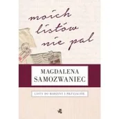 Pamiętniki, dzienniki, listy - Magdalena Samozwaniec Moich listów nie pal - miniaturka - grafika 1