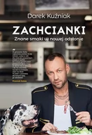 Książki kucharskie - PASCAL Zachcianki Znane smaki w nowej odsłonie - Dariusz Kuźniak - miniaturka - grafika 1