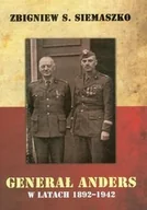 Pamiętniki, dzienniki, listy - Generał Anders w latach 1892-1942 - Siemaszko Zbigniwew S. - miniaturka - grafika 1