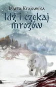 Fantasy - Marta Krajewska Idź i czekaj mrozów - miniaturka - grafika 1