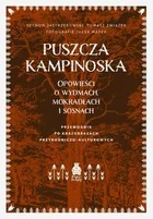Puszcza Kampinoska. Opowieści o wydmach, mokradłach i sosnach. Przewodnik po krajobrazach przyrodniczo-kulturowych - Przewodniki - miniaturka - grafika 1