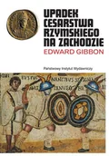 Historia świata - Upadek Cesarstwa Rzymskiego Edward Gibbon - miniaturka - grafika 1