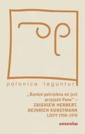 Pamiętniki, dzienniki, listy - Universitas &amp;#8222;Bardzo potrzebna mi jest przyjaźń Pana&amp;#8221; &amp;#8211; Zbigniew Herbert, Heinrich Kunstmann. Listy 1958-1970 Marek Zybura - miniaturka - grafika 1