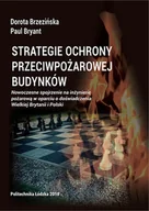 Technika - STRATEGIE OCHRONY PRZECIWPOŻAROWEJ BUDYNKÓW. Nowoczesne spojrzenie na inżynierię pożarową w oparciu o doświadczenia Wielkiej Brytanii i Polski. - miniaturka - grafika 1