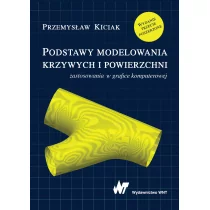 Wydawnictwo Naukowe PWN Podstawy modelowania krzywych i powierzchni. Zastosowania w grafice komputerowej Przemysław Kiciak