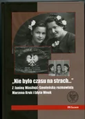 Wywiady - Nie było czasu na strach - miniaturka - grafika 1