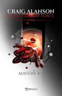 Drageus Mavericks. Expeditionary Force. Tom 6 - Craig Alanson - Fantasy - miniaturka - grafika 1