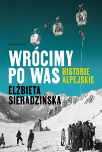 Wrócimy po was. Historie alpejskie - Felietony i reportaże - miniaturka - grafika 1